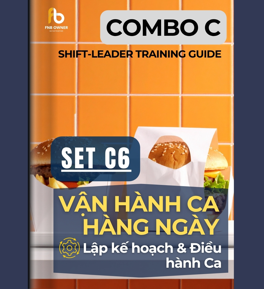 SET C6- ĐÀO TẠO TRƯỞNG CA: VẬN HÀNH CA HÀNG NGÀY