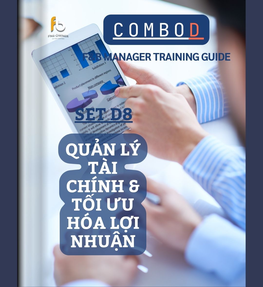SET D8- ĐÀO TẠO QUẢN LÝ F&B: Quản lý tài chính và tối ưu hóa lợi nhuận