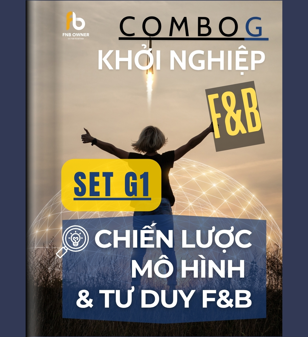 SET G1: KHỞI NGHIỆP- Tư duy khởi nghiệp & lựa chọn mô hình F&B