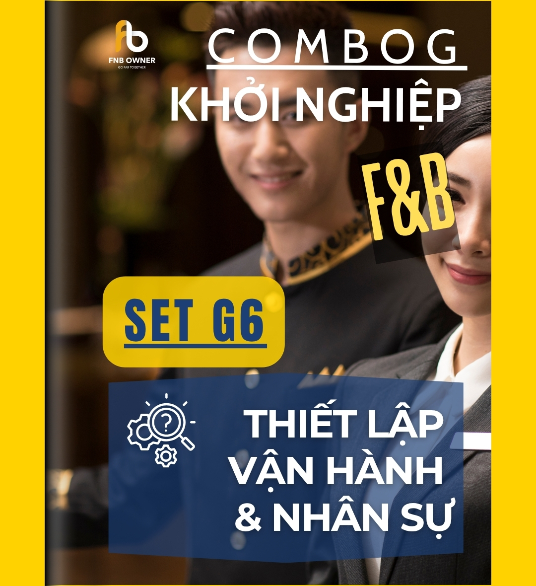 SET G6: KHỞI NGHIỆP- Vận hành – Nhân sự – Chuẩn hóa bước đầu