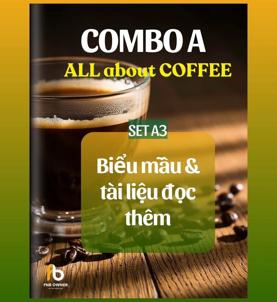SET A3- COFFEE COMBO: BIỂU MẪU & TÀI LIỆU ĐỌC THÊM